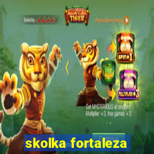 skolka fortaleza